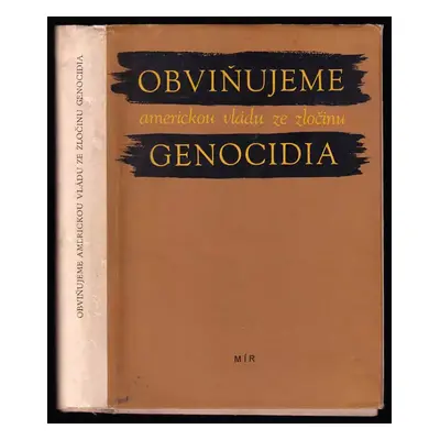 Obviňujeme americkou vládu ze zločinu genocidia : žádost o ochranu před zločinem Spojených států