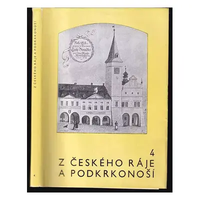 Z Českého ráje a Podkrkonoší : vlastivědný sborník. 4 - 4 (1991, Okresní archiv)