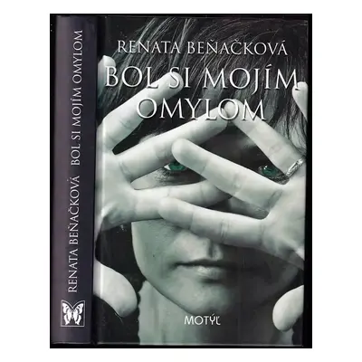 Bol si mojím omylom - Renata Beňačková (2011, Motýľ)