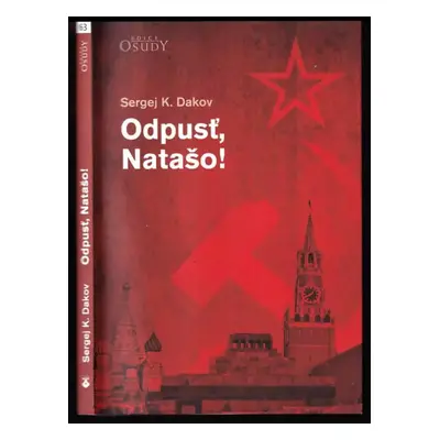 Odpusť, Natašo! - Sergej K Dakov (2015, Karmelitánské nakladatelství)