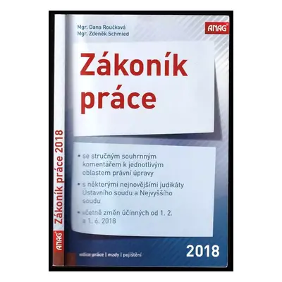 Zákoník práce 2018 : se stručným souhrnným komentářem k jednotlivým oblastem právní úpravy, s ně