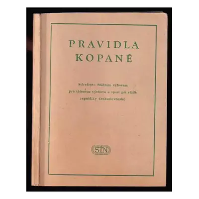 Pravidla kopané : schváleno Státním výborem pro tělesnou výchovu a sport při vládě republiky Čes