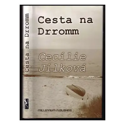 Cesta na Drromm - Cecílie Jílková (2010, Millennium Publishing)