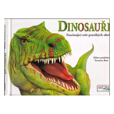 Dinosauři : fascinující svět pravěkých obrů (2012, Rebo)