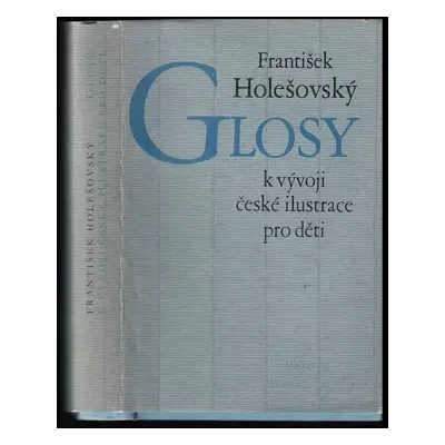 Glosy k vývoji české ilustrace pro děti - František Holešovský (1982, Albatros)