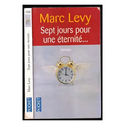 Sept jours pour une éternité... - Marc Levy (2003, Robert Laffont)