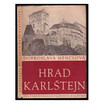 Hrad Karlštejn - Dobroslava Menclová (1946, Pražské nakladatelství V. Poláčka)