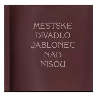 Městské divadlo Jablonec nad Nisou : [1907-2007 : 1998-2008] - Jana Švecová (2007, Městské divad