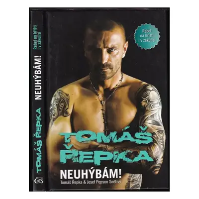 Neuhýbám! : rebel na hřišti i v zákulisí - Josef Pepson Snětivý, Tomáš Repka (2014, Čas)