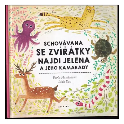 Schovávaná se zvířátky : najdi jelena a jeho kamarády - Pavla Hanáčková (2018, Albatros)