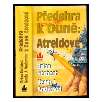 Předehra k Duně : Atreidové - díl 1 - Kevin J Anderson, Brian Herbert (2000, Baronet)