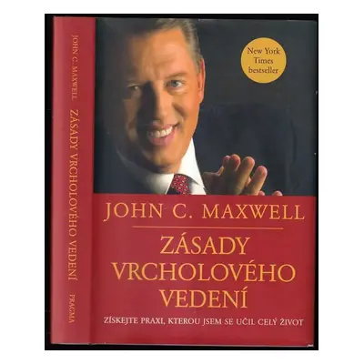 Zásady vrcholového vedení : získejte praxi, kterou jsem se učil celý život - John C Maxwell (201