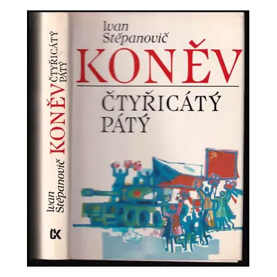 Čtyřicátý pátý - Ivan Stepanovič Konev (1985, Svoboda)