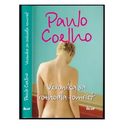 Veronika sa rozhodla zomrieť - Paulo Coelho (2008, Ikar)