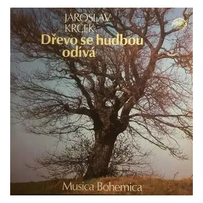 Dřevo Se Hudbou Odívá - Musica Bohemica, Jaroslav Krček (1979, Supraphon)