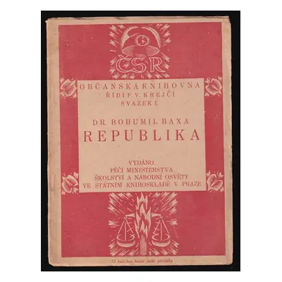 Republika - Bohumil Baxa (1919, vydáno péčí Ministerstva školství a národní osvěty)