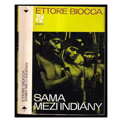 Sama mezi Indiány - Ettore Biocca (1972, Orbis)