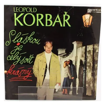 S Láskou Je Celý Svět Krásný - Leopold Korbař (1979, Panton)