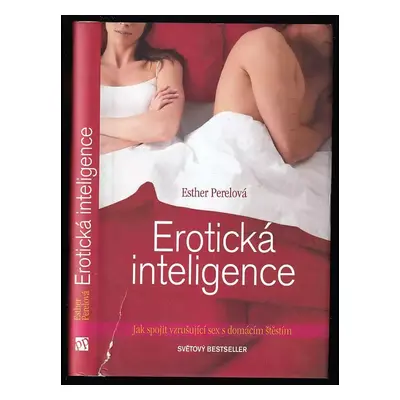 Erotická inteligence : jak spojit vzrušující sex s domácím štěstím - Esther Perel (2008, Štrob, 