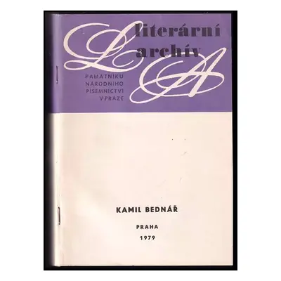 Kamil Bednář (1912-1972) : Literární pozůstalost - Kamil Bednář (1979, Literární archiv Památník