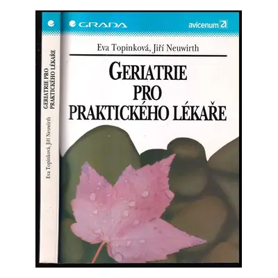 Geriatrie pro praktického lékaře - Jiří Neuwirth, Eva Topinková (1995, Grada)