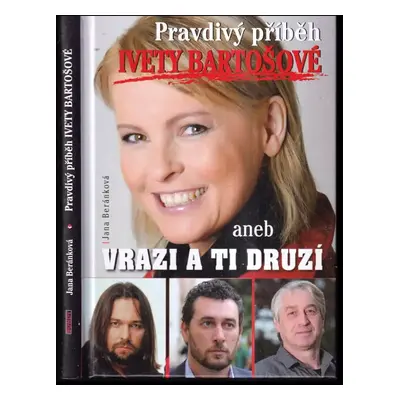 Pravdivý příbeh Ivety Bartošové, aneb, Vrazi a ti druzí - Jana Beránková (2014, Bondy)