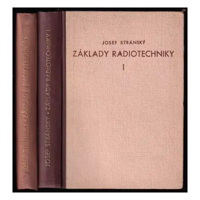 Základy radiotechniky : Theorie radioelektrického sdělování - II - Josef Stránský (1951, Technic