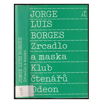 Zrcadlo a maska - Jorge Luis Borges (1989, Odeon)