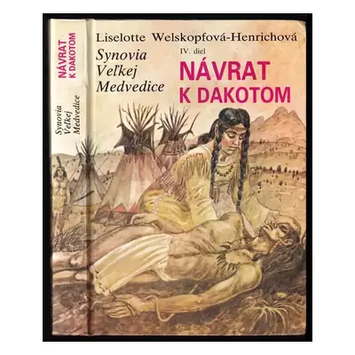 Synovia Vel'kej Medvedice : Návrat k Dakotom - 4. diel - Liselotte Welskopf-Henrich (1992, Výcho