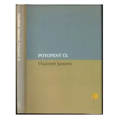 Potopený úl - Vladimír Janovic (2005, BB art)