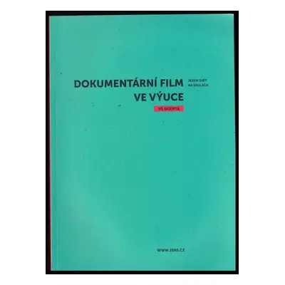 Dokumentární film ve výuce : Jeden svět na školách : VŠ skripta - František Rozum, Vlasta Vyčich