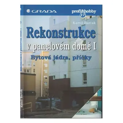 Rekonstrukce v panelovém domě I : bytová jádra, příčky - 1 - Kamil Barták (1997, Grada)