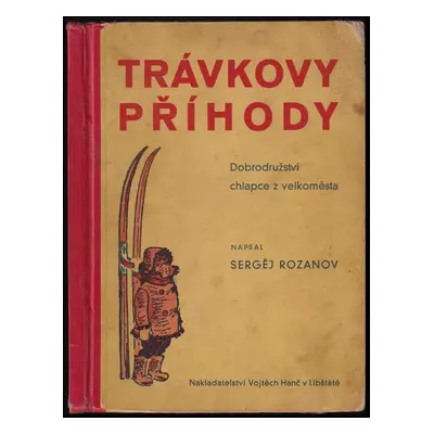 Trávkovy příhody : dobrodružství chlapce z velkoměsta - Sergej Grigor'jevič Rozanov (1936, Vojtě