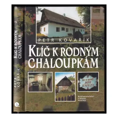 Klíč k rodným chaloupkám - Petr Kovařík (2004, Nakladatelství Lidové noviny)