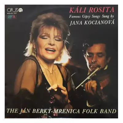 Káli Rosita - Famous Gypsy Songs Sung By Jana Kocianová - Jana Kocianová, Ľudová Hudba Jána Berk