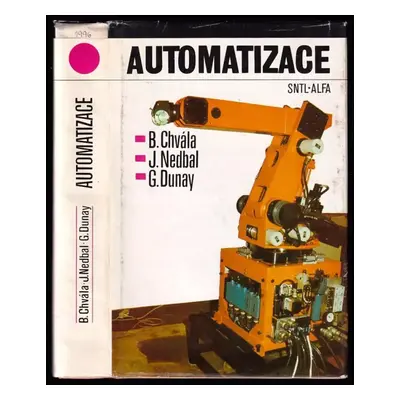 Automatizace - Břetislav Chvála, Josef Nedbal, Gejza Dunay (1987, Státní nakladatelství technick