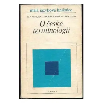 O české termonologii - Antonín Tejnor, Miroslav Roudný, Běla Poštolková (1983, Academia)