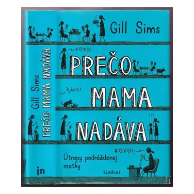 Prečo mama nadáva : útrapy podráždenej matky - Gill Sims (2019)