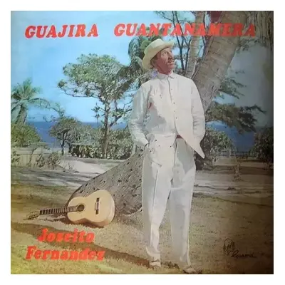 Guajira Guantanamera CLR : Dark Blue Labels Vinyl - Joseíto Fernández (Guamá)