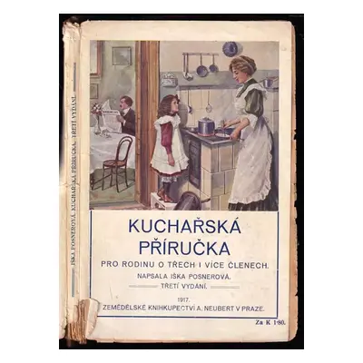 Kuchařská příručka pro rodinu o třech i více členech : praktické rady mladým hospodyňkám kterak 