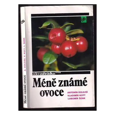 Méně známé ovoce - Vladimír Kott, Antonín Dolejší, Lubomír Šenk (1991, Brázda)