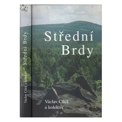 Střední Brdy - Václav G Cílek (2005, Ministerstvo zemědělství)