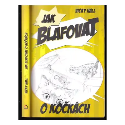 Jak blafovat o kočkách - Vicky Halls (2016, Dobrovský s.r.o)