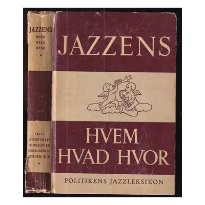 Jazzens - Hvem, Hvad, Hvor : Politikens Jazzleksikon. - Erik Wiedemann, John Joergensen, Sven Mo