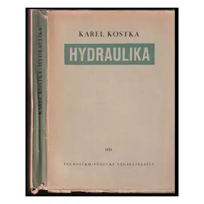 Hydraulika - Karel Kostka (1951, Technicko-vědecké vydavatelství)