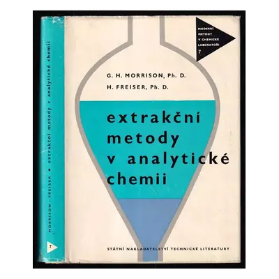 Extrakční metody v analytické chemii - George Harold Morrison, Henry Freiser (1962, Státní nakla