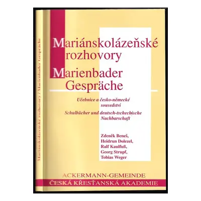 Mariánskolázeňské rozhovory : učebnice a česko-německé sousedství = Marienbader Gespräche : Schu