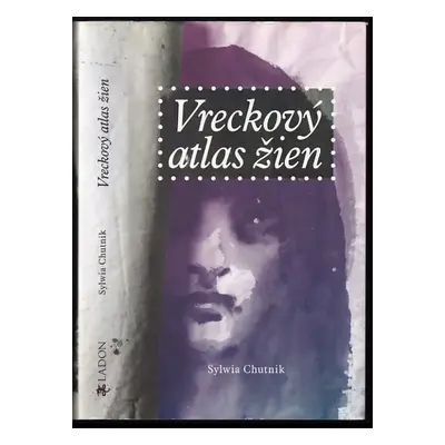 Vreckový atlas žien - Sylwia Chutnik (2011, Ladon)