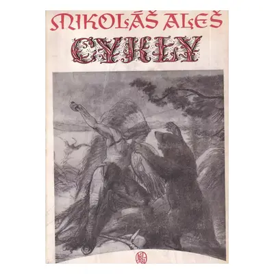 Cykly : Monografie - Mikoláš Aleš (1957, Státní nakladatelství krásné literatury, hudby a umění)