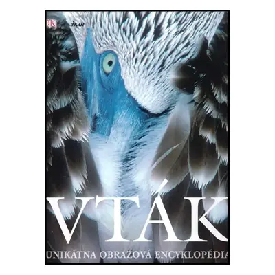 Vták : unikátny obrazový sprievodca - David Burnie (2008, Ikar)